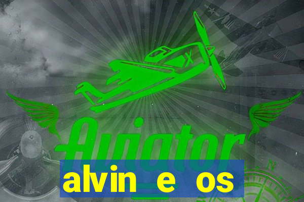 alvin e os esquilos rede canais